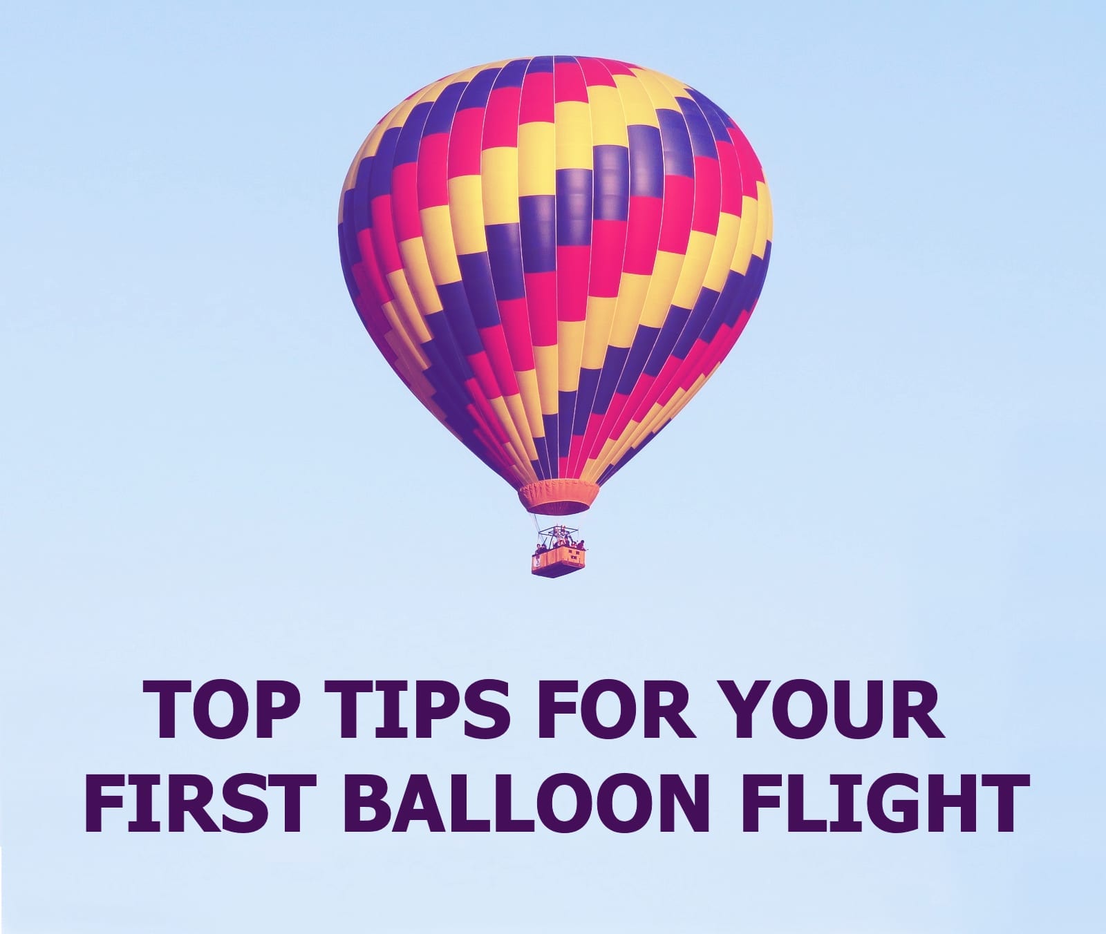 Top 10 Tips for your first Hot Air Balloon Flight | Bailey Balloons